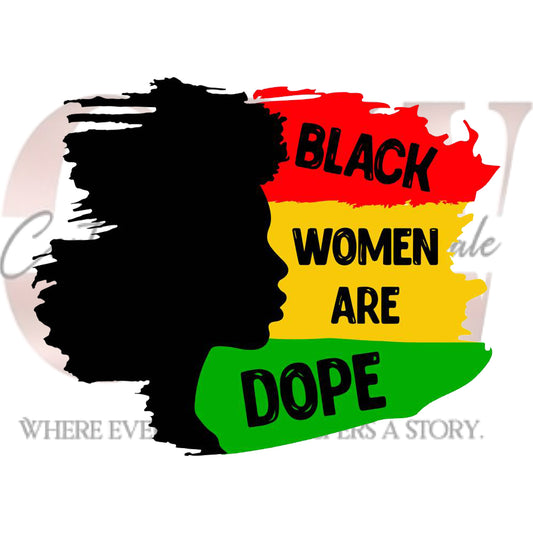 Black Women Are Dope,  Heat Transfers