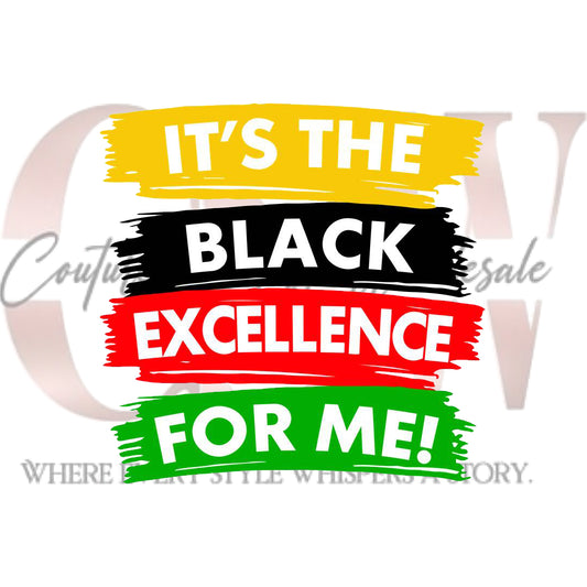 It's The Black Excellence For Me,  Heat Transfers
