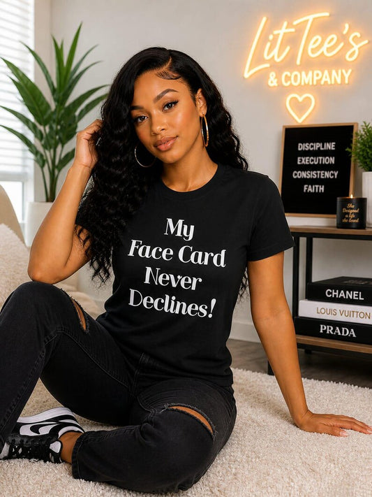 My Face Card Never Declines Women T-Shirt