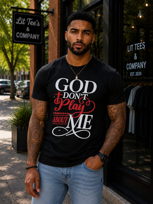 God Don't Play About Me Men T-Shirt