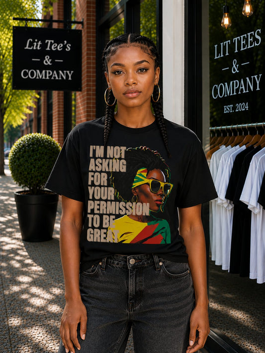 I'm not asking for your permission to be great Women T-Shirt