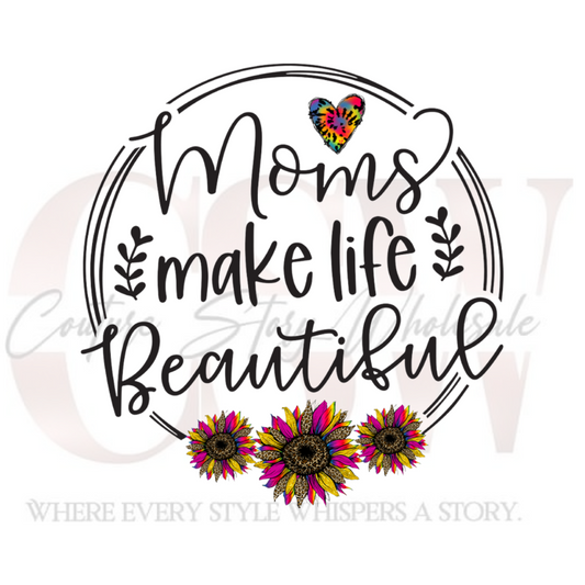 Moms Make Life Beautiful, Heat Transfers