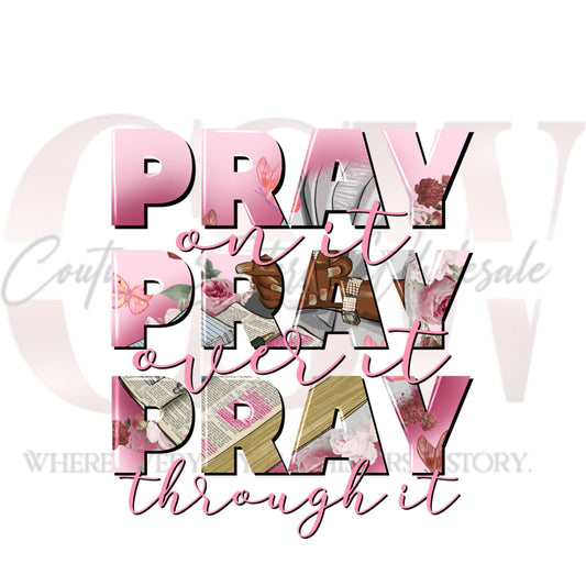 Pray On It, Over It And Through It, Heat Transfers