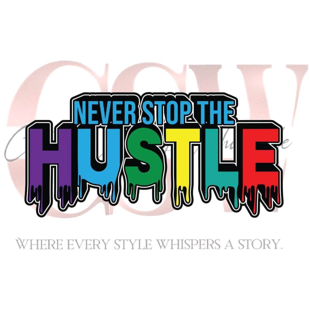 Never Stop Hustling, Heat Transfers