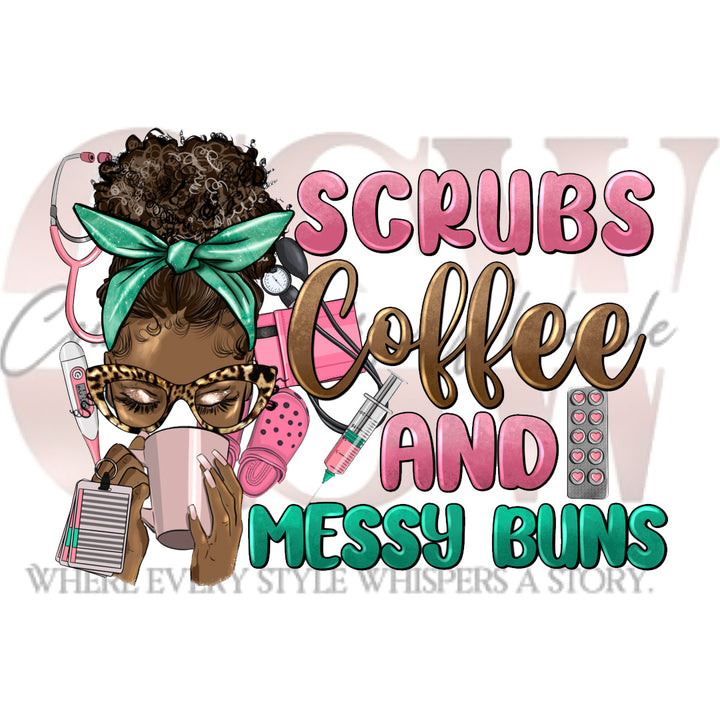 brown scrubs coffee and messy buns heat transfer