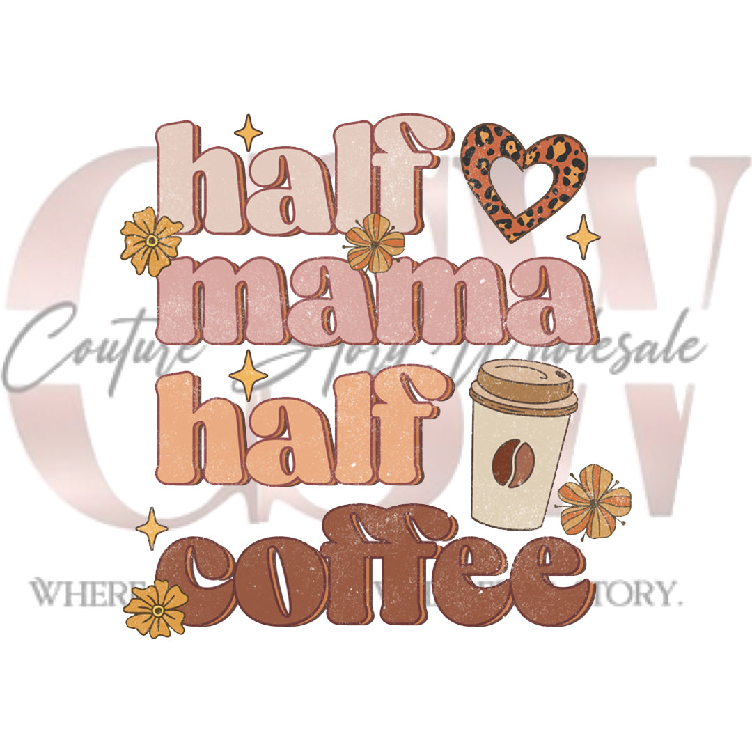 Half Mama Half Coffee, Heat Transfers