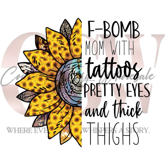 F-Bomb Mom With Tattoos & Thick Thighs, Heat Transfers