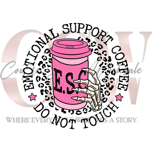 Emotional Support Coffee, Do Not Touch, Heat Transfers