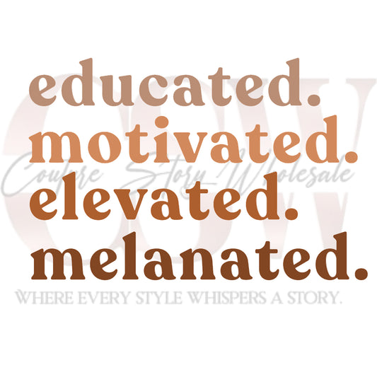 Educated, Motivated, Elevated, Melanated, Heat Transfers