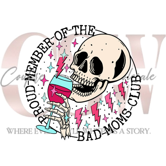 Proud Member Of The Bad Moms Club, Heat Transfers