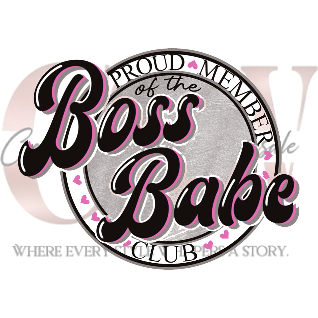 Proud Member Of The Boss Babe Club, Heat Transfers