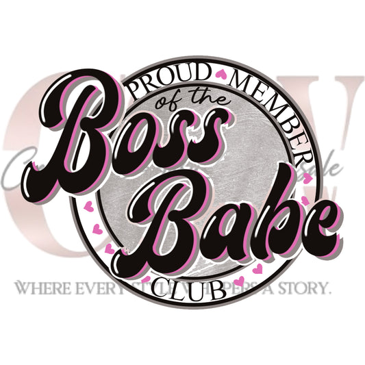 Proud Member Of The Boss Babe Club, Heat Transfers