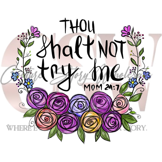 Thou Shalt Not Try Me, Mom 24:7, Heat Transfers