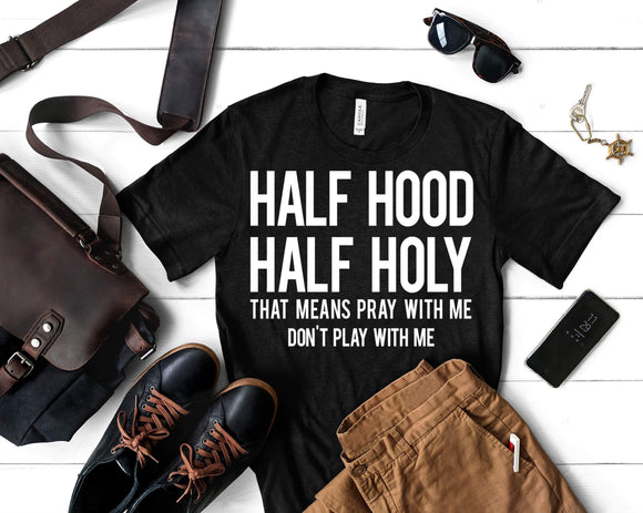 Half Hood, Half Holy, T-Shirt