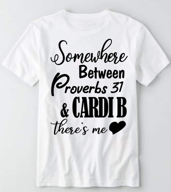 Somewhere Between Proverbs  & Cardi B, That’s Me T-shirt