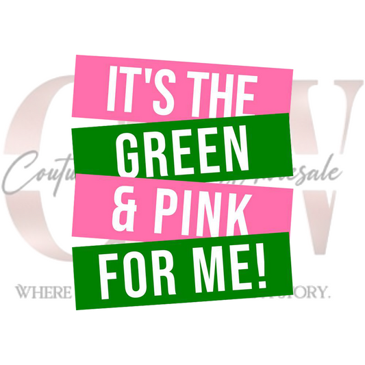 It's The Green & Pink For Me,  Heat Transfers