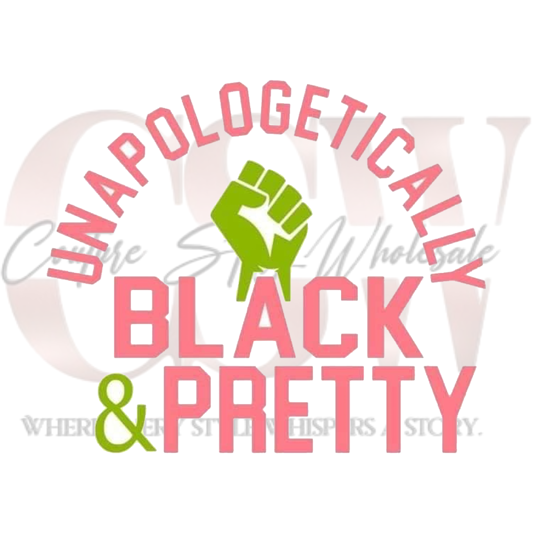 Unapologetically Black & Pretty, Heat Transfers
